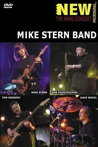 Mike Stern Band - New Morning - The Paris Concert movie poster - Rated 7/10