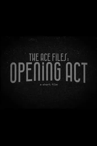 The Ace Files: Opening Act movie poster - Rated 7.5/10