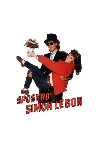 Sposerò Simon Le Bon movie poster - Rated 4.065/10