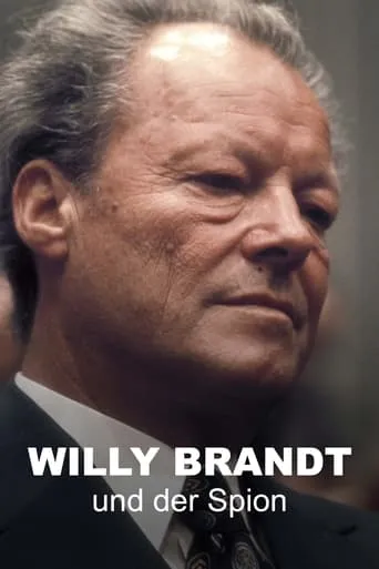 Willy Brandt und der Spion, der ihn stürzte movie poster - Entertainment content
