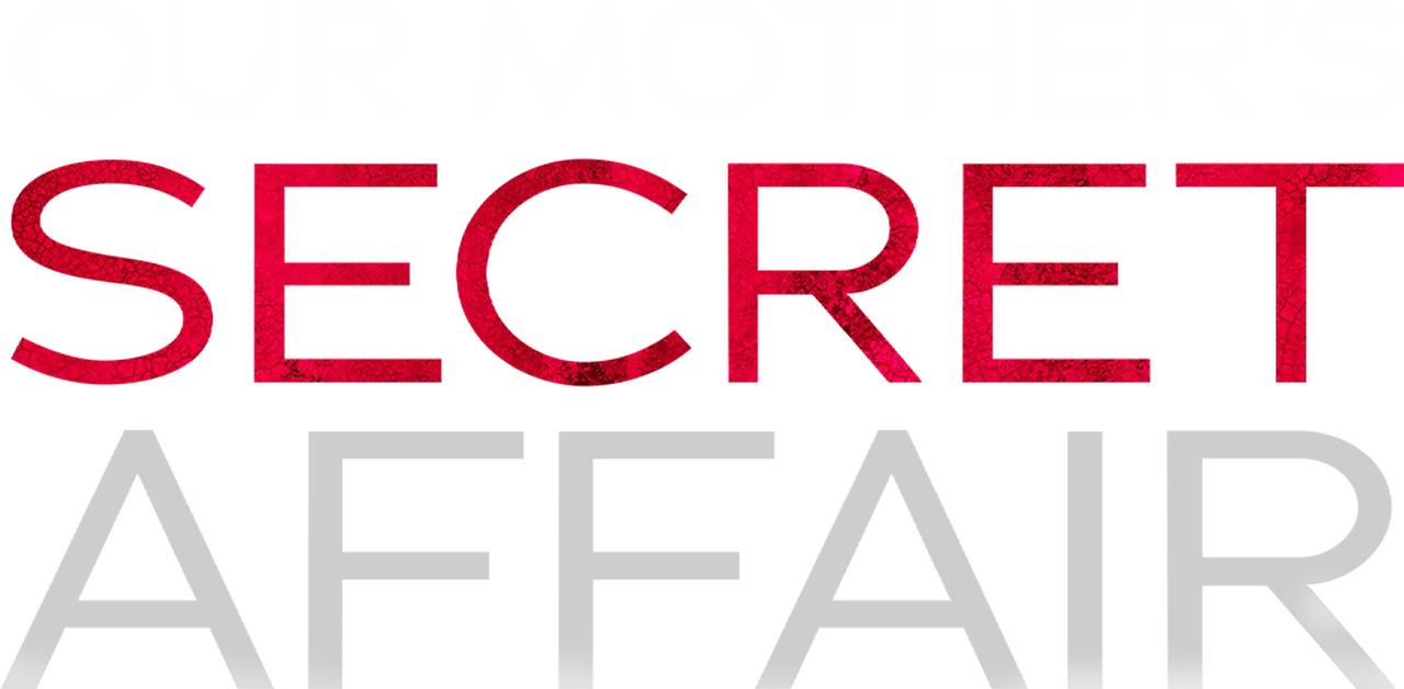 Our Mother's Secret Affair