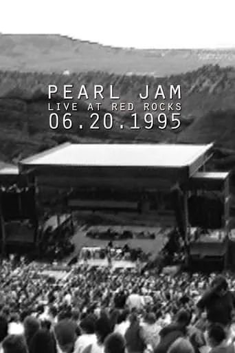 Pearl Jam: Red Rocks Amphitheatre, Morrison, CO 1995 movie poster - Entertainment content