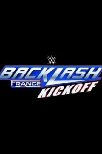 WWE Backlash France Kickoff 2024 movie poster - Rated 5.5/10