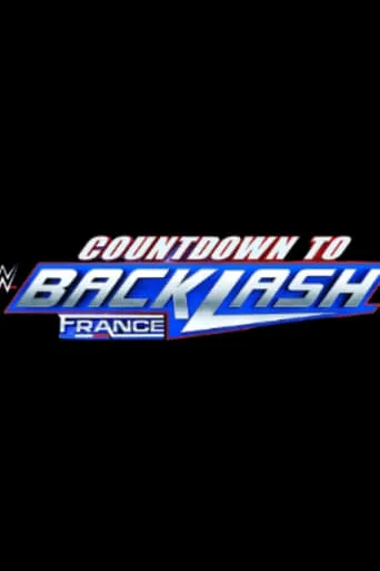 Countdown to WWE Backlash France 2024 movie poster - Entertainment content