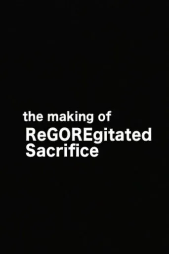 The Making of 'ReGOREgitated Sacrifice' movie poster - Rated 3/10