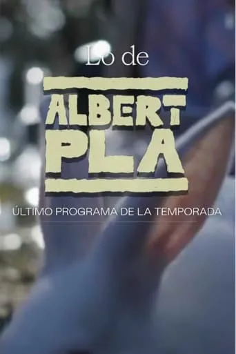 Lo de Albert Pla movie poster - Entertainment content