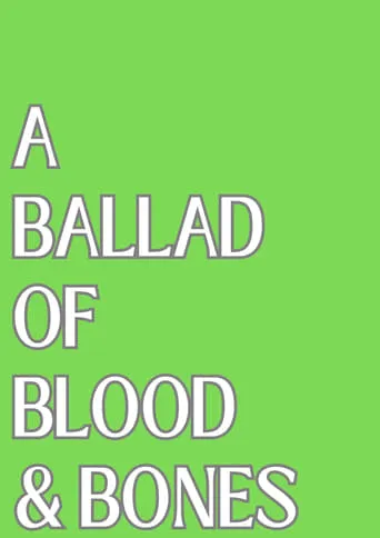 A Ballad of Blood and Bones movie poster - Rated 10/10