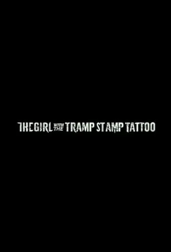 The Girl with the Tramp Stamp Tattoo movie poster - Rated 3.4/10