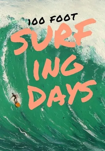 100 Foot Surfing Days movie poster - Entertainment content