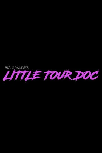 Big Grande’s Little Tour Doc movie poster - Entertainment content