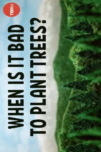 When Is It Bad to Plant Trees? movie poster - Entertainment content