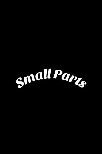 Small Parts movie poster - Entertainment content
