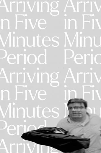 Arriving in Five Minutes Period movie poster - Entertainment content