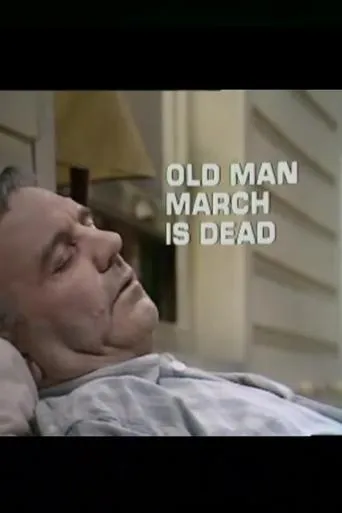 Old Man March Is Dead movie poster - Entertainment content
