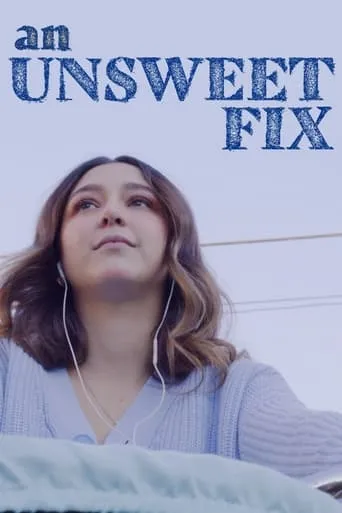 An Unsweet Fix movie poster - Entertainment content