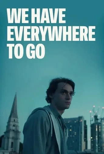 We Have Everywhere to Go movie poster - Entertainment content
