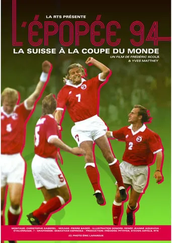 L'Épopée 94, la Suisse à la Coupe du monde movie poster - Entertainment content