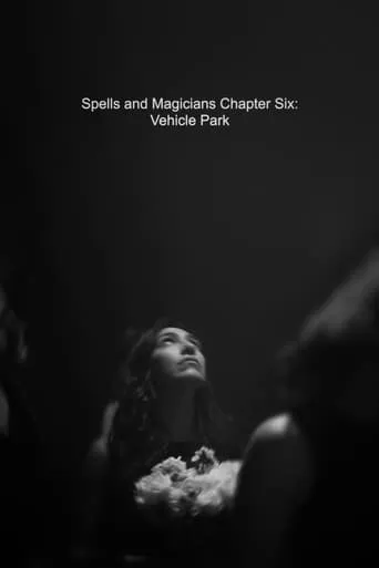 Spells and Magicians Chapter Six: Vehicle Park movie poster - Entertainment content