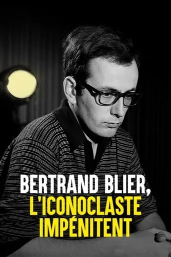 Bertrand Blier, l'iconoclaste impénitent movie poster - Rated 8/10