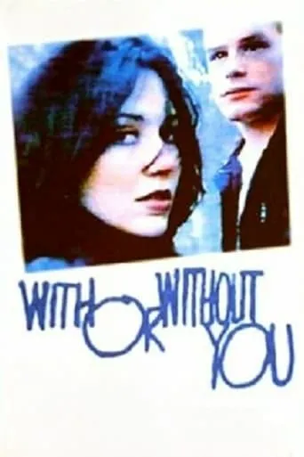 With or Without You movie poster - Entertainment content