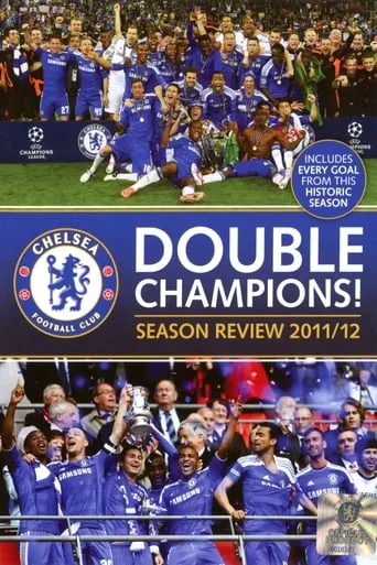 Chelsea FC - Season Review 2011/12 movie poster - Rated 8/10