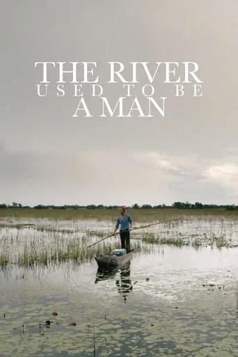 The River Used to Be a Man movie poster - Rated 6.6/10