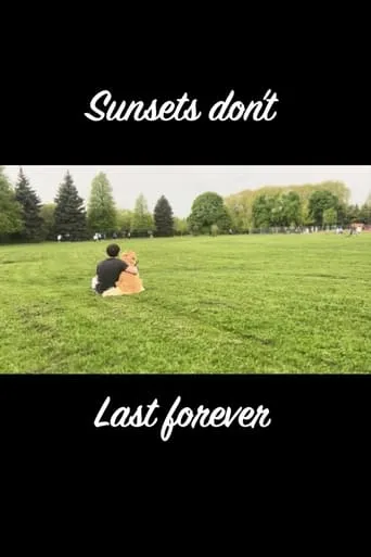 Sunsets Don't Last Forever movie poster - Rated 10/10