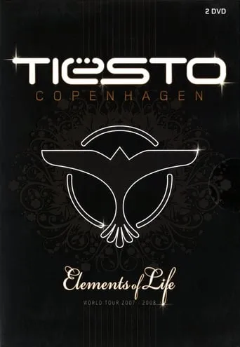 Tiësto: Copenhagen: Elements of Life World Tour movie poster - Rated 6.2/10