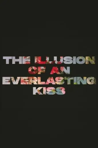 The Illusion of an Everlasting Kiss movie poster - Entertainment content