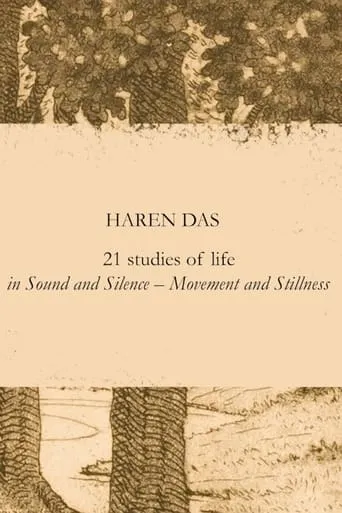 Haren Das: 21 Studies of Life in Sound and Silence – Movement and Stillness movie poster - Entertainment content
