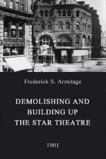 Demolishing and Building Up the Star Theatre movie poster - Rated 6.386/10