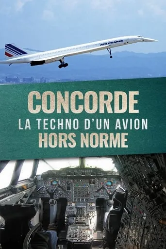 Concorde : La Techno d'un avion hors norme movie poster - Rated 8/10