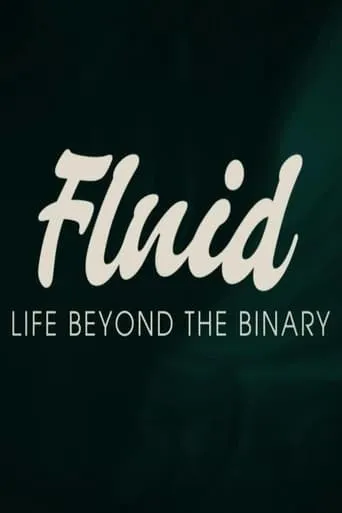 Fluid: Life Beyond the Binary movie poster - Entertainment content
