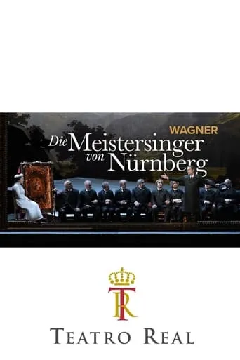 Die Meistersinger von Nürnberg - Teatro Real movie poster - Entertainment content
