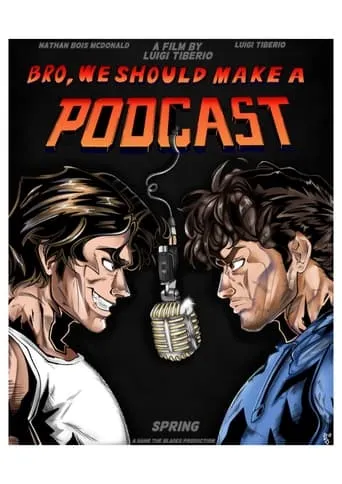 Bro, We Should Make A Podcast movie poster - Entertainment content
