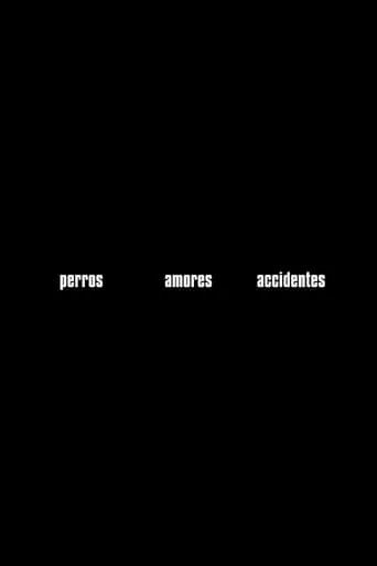 Perros, amores, accidentes movie poster - Entertainment content