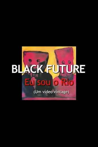 Black Future, Eu Sou o Rio movie poster - Entertainment content