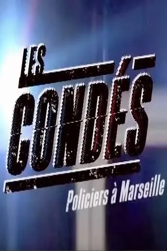 Les Condés: Policiers à Marseille movie poster - Entertainment content