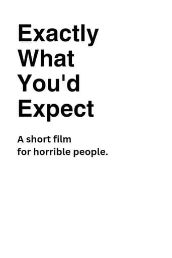 Exactly What You'd Expect movie poster - Entertainment content