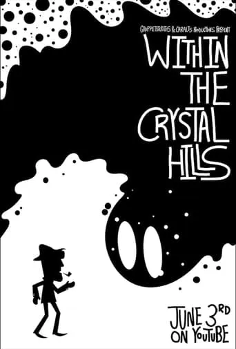 Within the Crystal Hills movie poster - Entertainment content