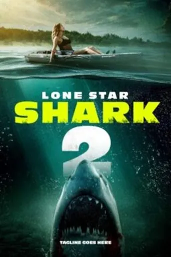 Lone Star Shark 2 movie poster - Rated 10/10