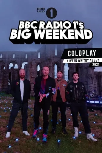 Coldplay: BBC Radio 1's Big Weekend • Whitby Abbey movie poster - Entertainment content