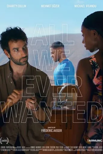 All We Ever Wanted movie poster - Entertainment content