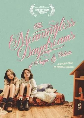 The Meaningless Daydreams of Augie & Celeste movie poster - Entertainment content