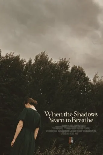 When the Shadows Yearn to Breathe movie poster - Entertainment content