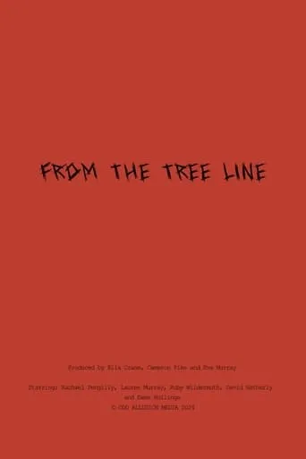 From The Tree Line movie poster - Entertainment content