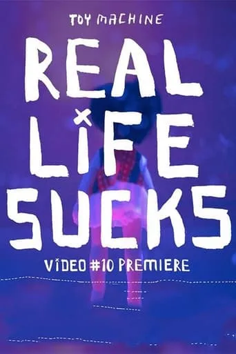 Toy Machine - Real Life Sucks movie poster - Rated 8/10