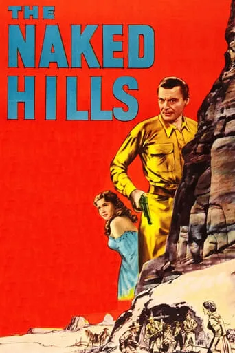 The Naked Hills movie poster - Rated 4.6/10