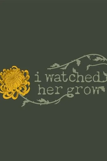I Watched Her Grow movie poster - Entertainment content
