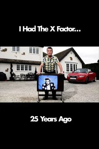I Had The X Factor... 25 Years Ago movie poster - Entertainment content